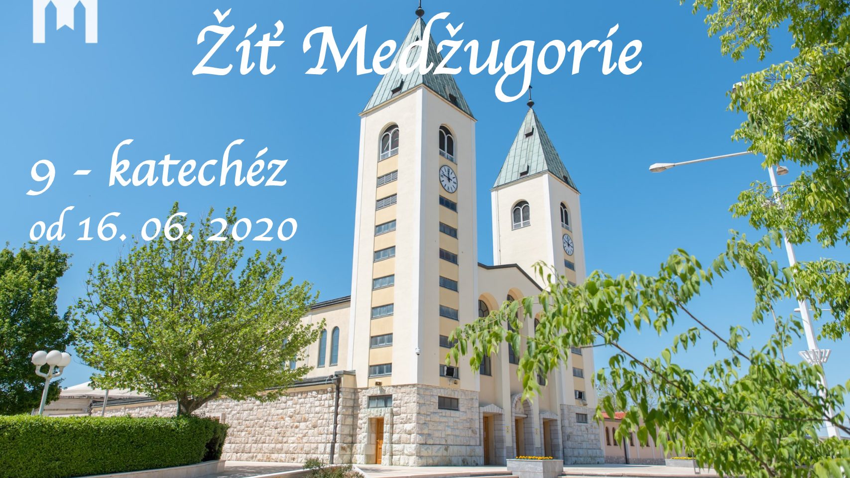 Žiť Medžugorie – 9 katechéz od 16.06. do 25.06.2020