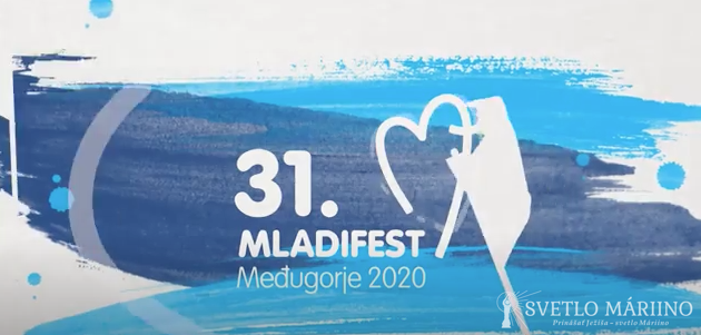 31. MEDZINÁRODNÝ FESTIVAL MLADÝCH Medžugorie, 1.8. – 6.8.2020