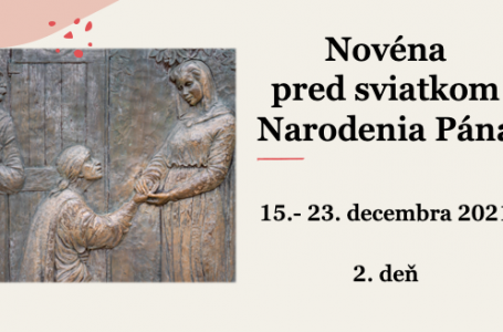 Novéna pred sviatkom Narodenia Pána: 15.- 23. decembra 2021 – 2. deň