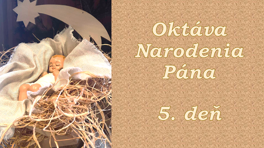 Oktáva Narodenia Pána – 5. deň