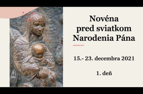 Novéna pred sviatkom Narodenia Pána: 15.- 23. decembra 2021 – 1. deň