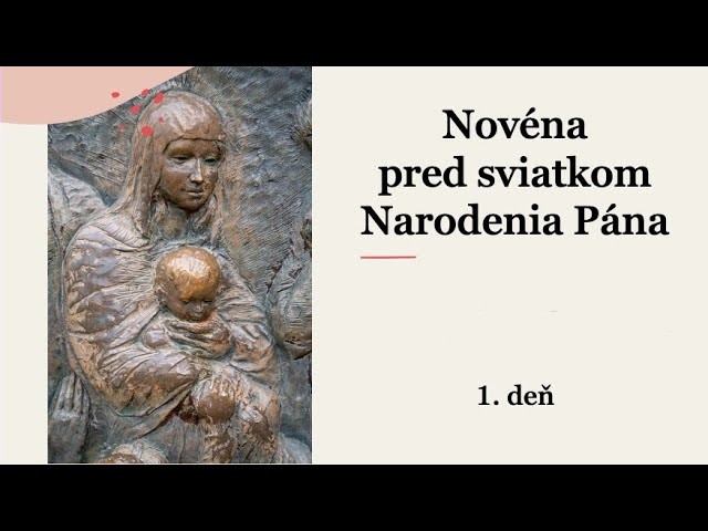 1. deň – Novéna pred sviatkom Narodenia Pána: 15.- 23. decembra