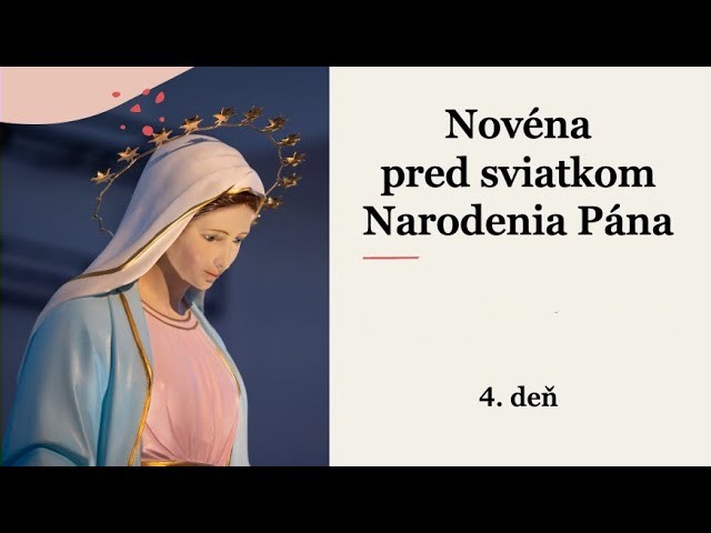 4. deň – Novéna pred sviatkom Narodenia Pána: 15.- 23. decembra