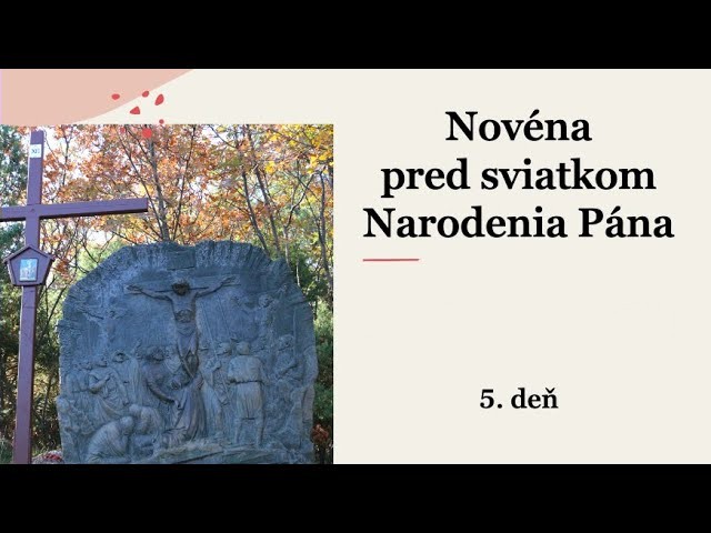 5. deň – Novéna pred sviatkom Narodenia Pána: 15.- 23. decembra