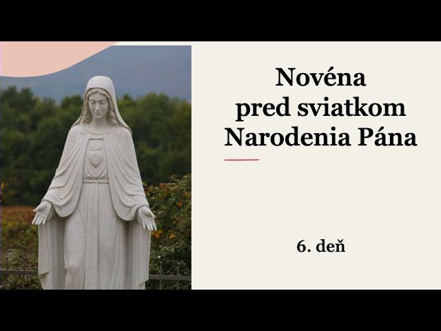 6. deň – Novéna pred sviatkom Narodenia Pána: 15.- 23. decembra