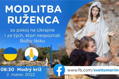 Ruženec za pokoj na Ukrajine i za tých, ktorí nespoznali Božiu lásku