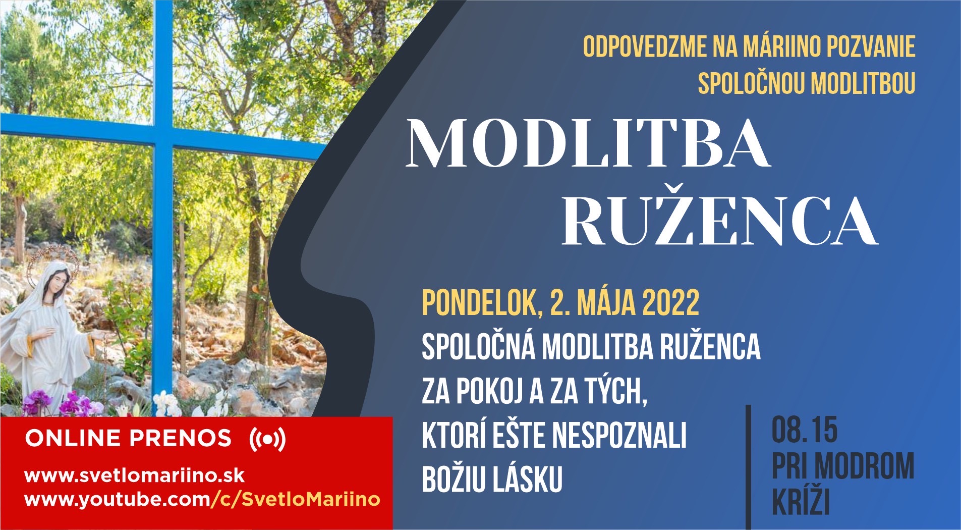 MODLITBA RUŽENCA ZA TÝCH, KTORÍ EŠTE NEPOZNALI BOŽU LÁSKU A ZA POKOJ – 2. máj 2022