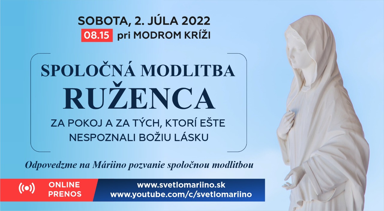 MODLITBA RUŽENCA ZA POKOJ A ZA TÝCH, KTORÍ EŠTE NESPOZNALI BOŽIU LÁSKU