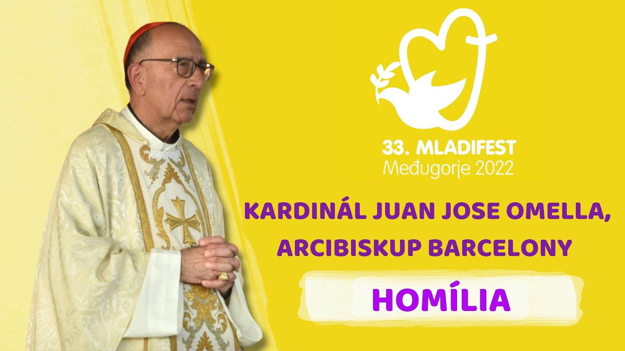 HOMÍLIA: Kardinál Juan Jose Omella, arcibiskup Barcelóny. 33. MLADIFEST