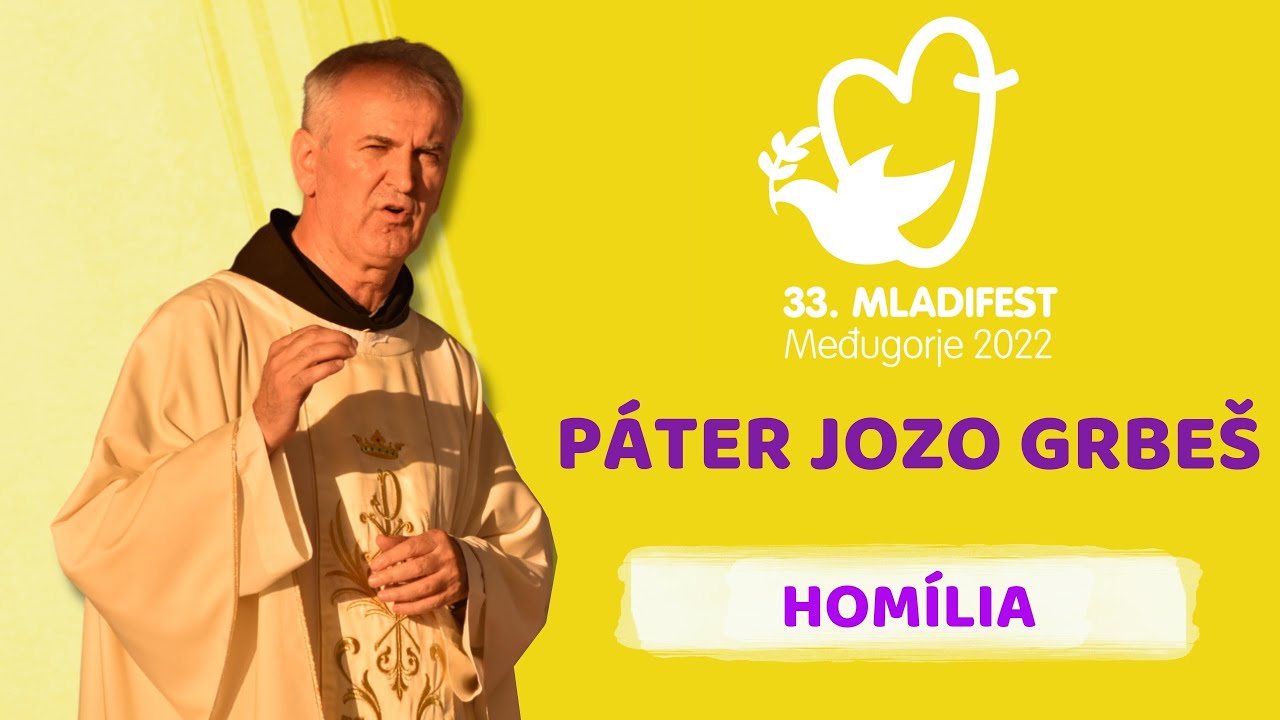 HOMÍLIA: páter Jozo Grbeš, provinciál HFP. 33. MLADIFEST