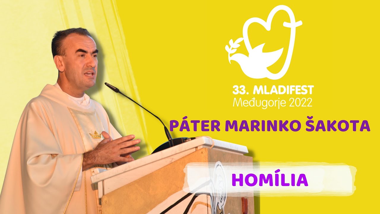 HOMÍLIA: páter Marinko Šakota. 33. MLADIFEST