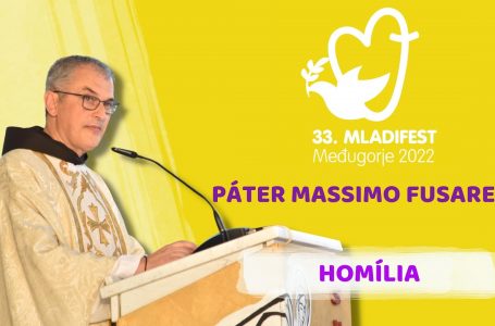 HOMÍLIA: Páter Massimo Fusarelli, Generálny minister OFM. 33. MLADIFEST