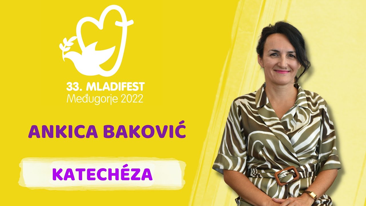 KATECHÉZA: Ankica Baković, psychologička a psychoterapeutka. 33. MLADIFEST