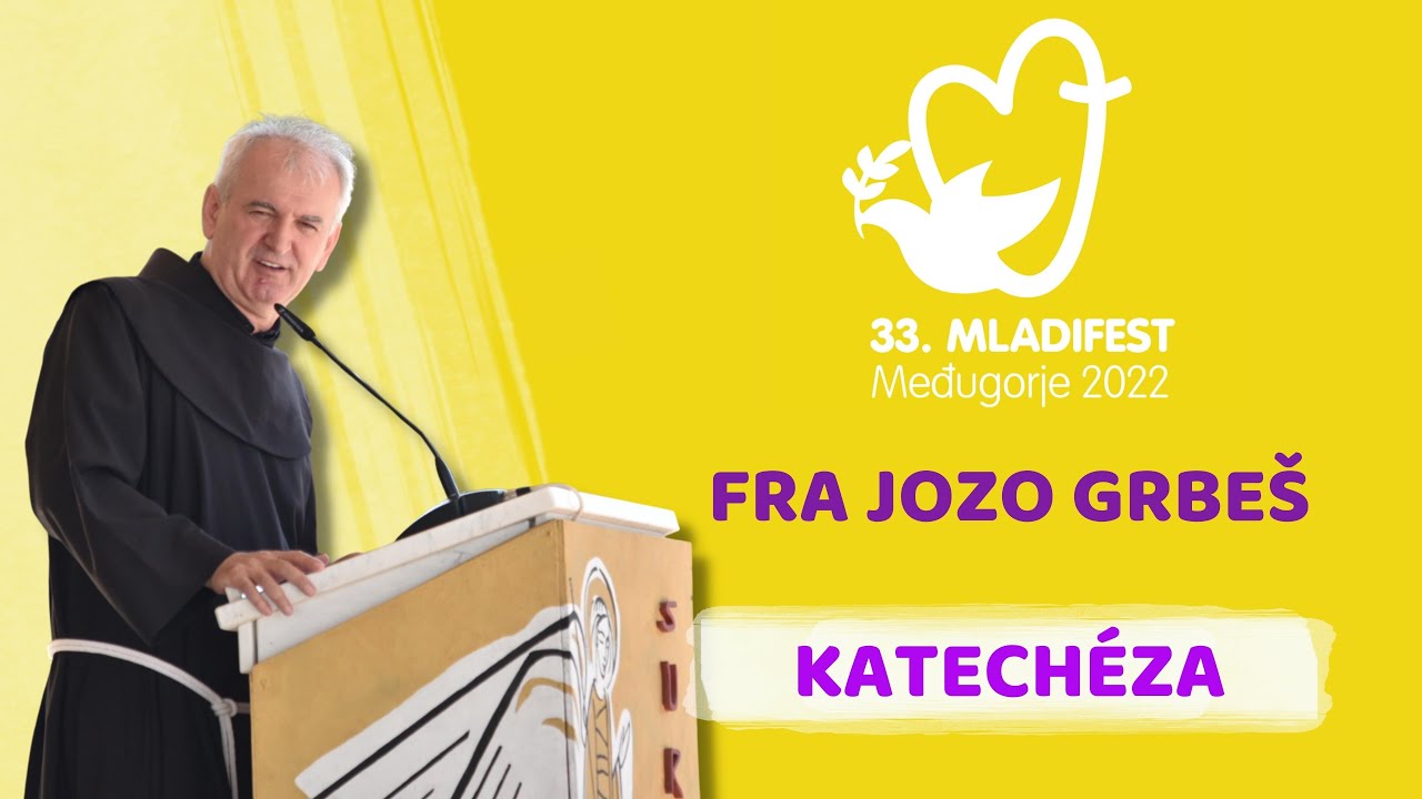 KATECHÉZA: páter Jozo Grbeš, provinciál HFP. 33. MLADIFEST