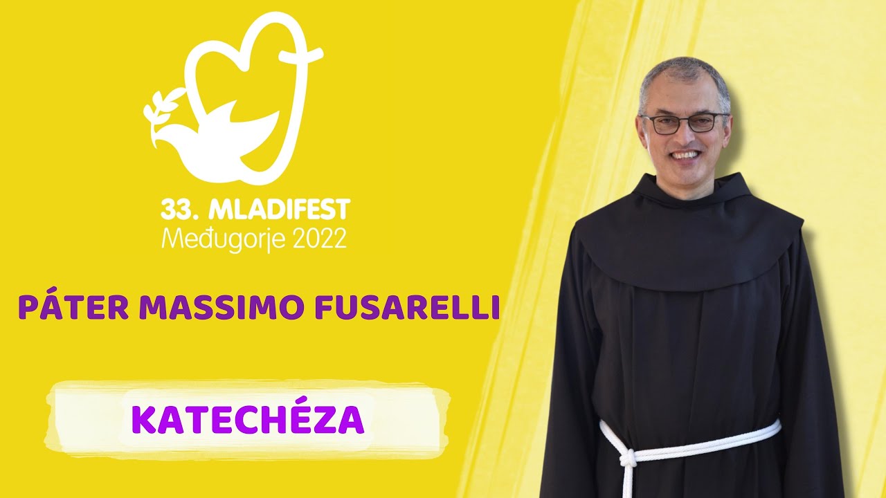 KATECHÉZA: Páter Massimo Fusarelli, Generálny minister OFM. 33. MLADIFEST