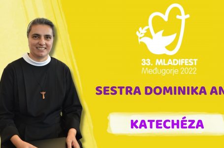 KATECHÉZA: Rehoľná sestra Dominika Anić. 33. MLADIFEST