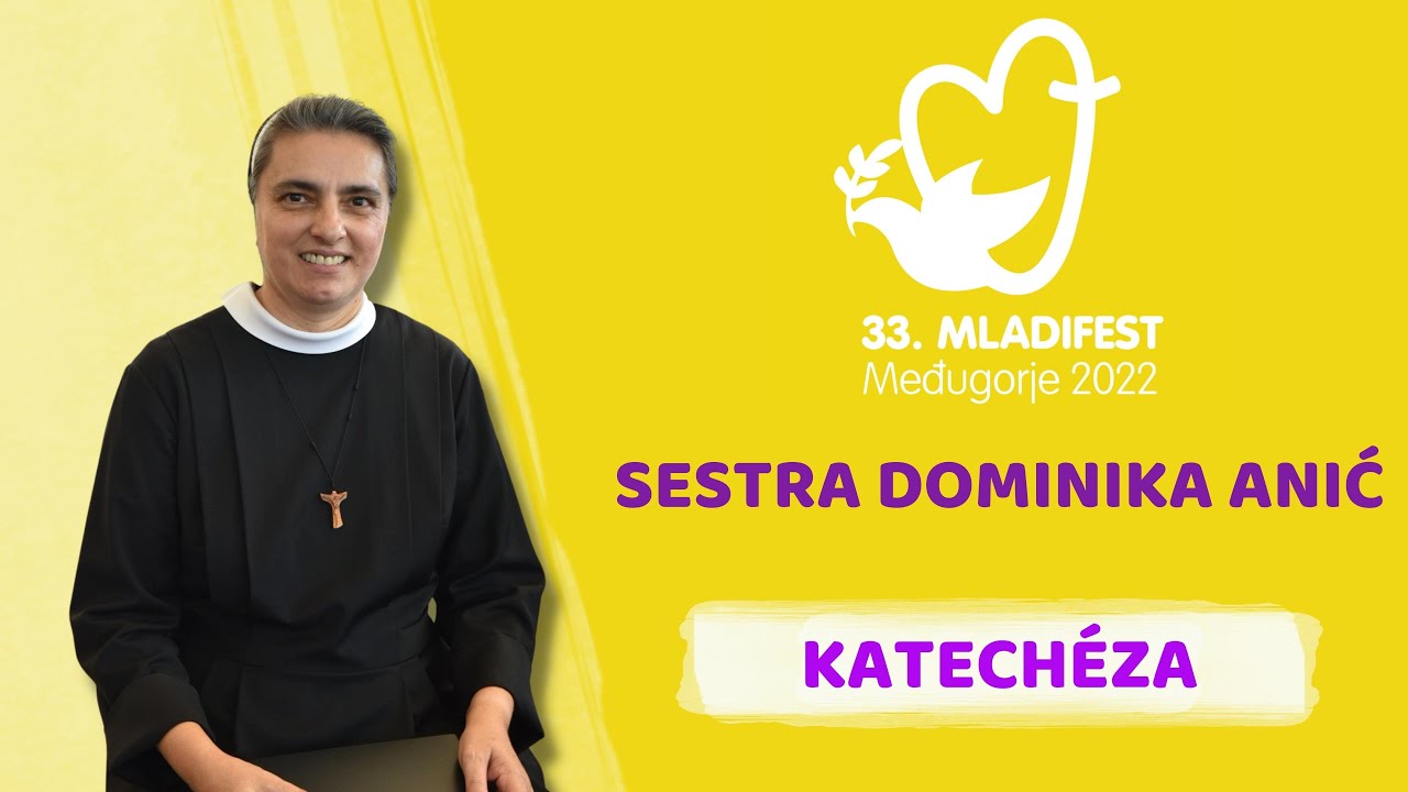 KATECHÉZA: Rehoľná sestra Dominika Anić. 33. MLADIFEST