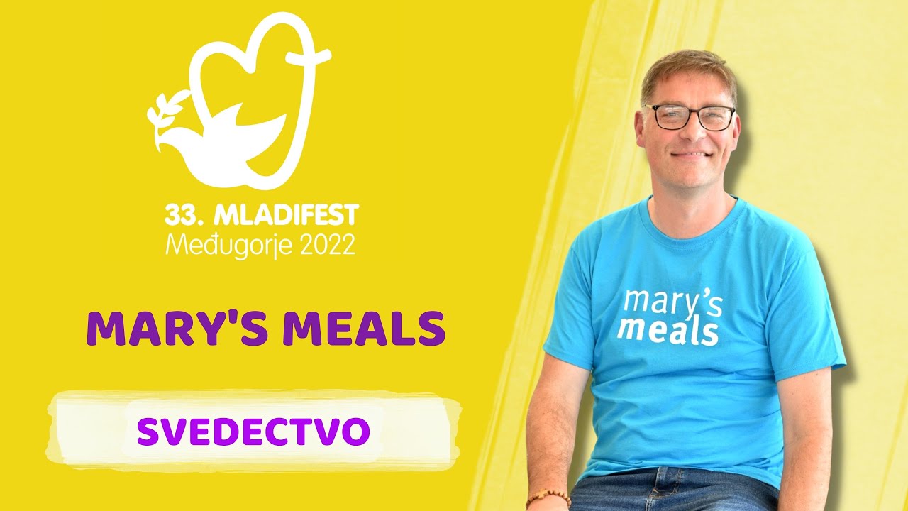 SVEDECTVO: Mary’s Meals. 33. MLADIFEST