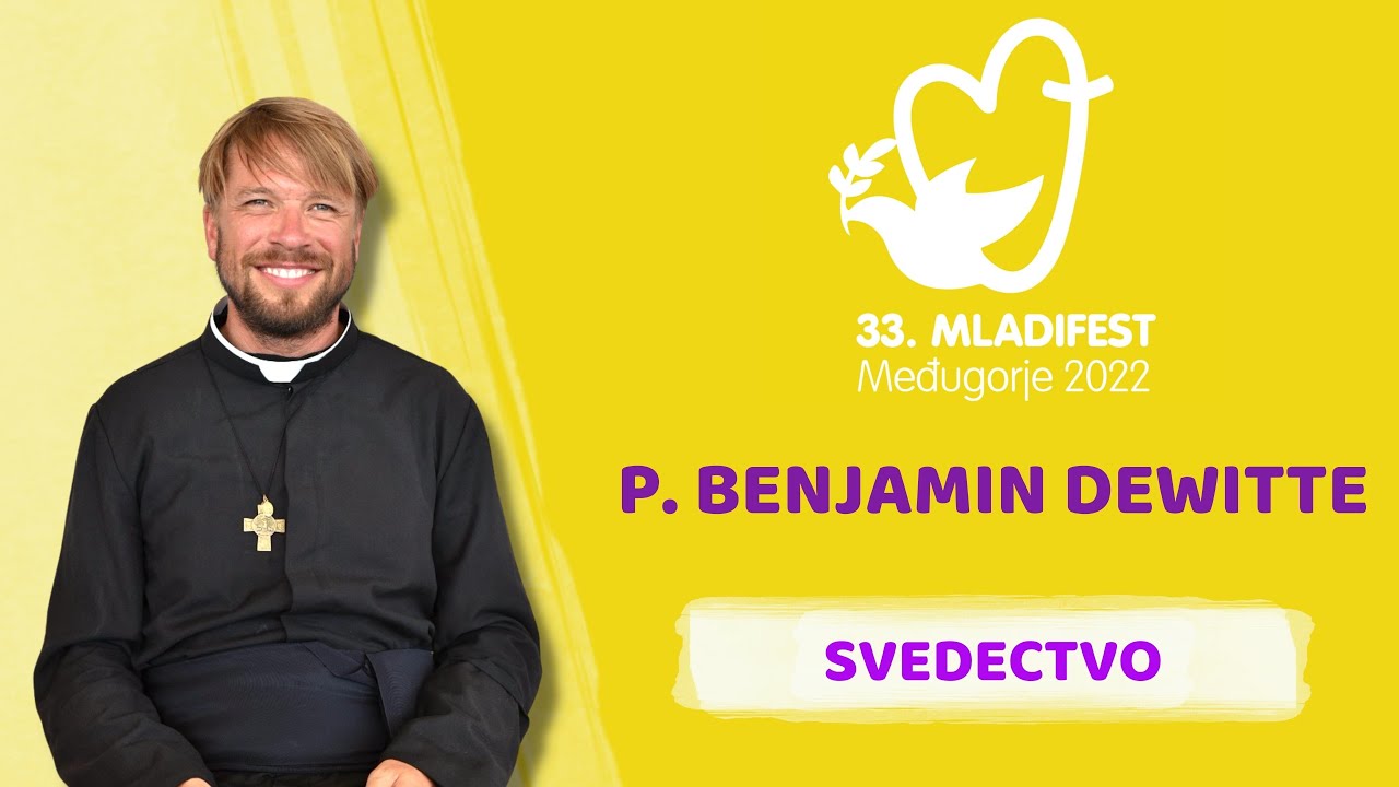 SVEDECTVO: P. Benjamin Dewitte. 33. MLADIFEST