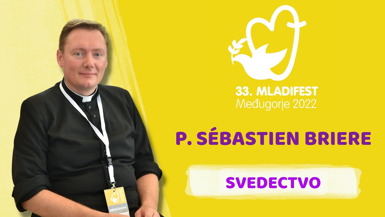 SVEDECTVO: P. Sébastien Briere. 33. MLADIFEST
