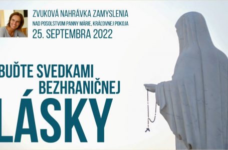 Zvuková nahrávka zamyslenia nad posolstvom z 25. septembra 2022