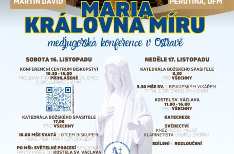 MARIA KRÁLOVNA MÍRU. Medjugorská konference v Ostravě