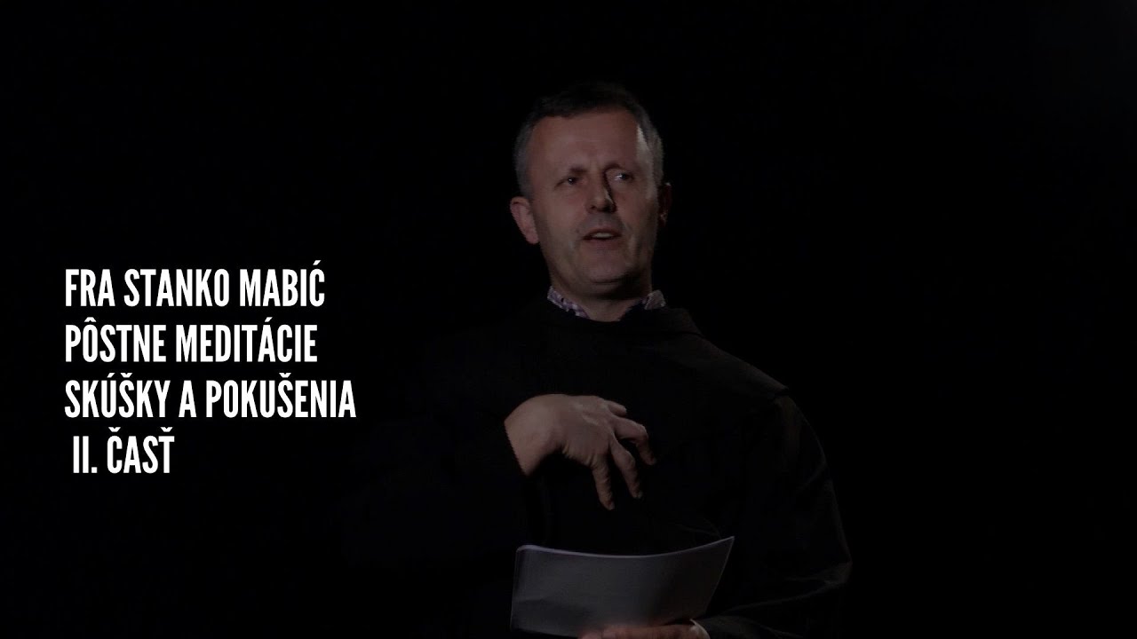 páter Stanko Mabić OFM – Skúšky a pokušenia II. časť