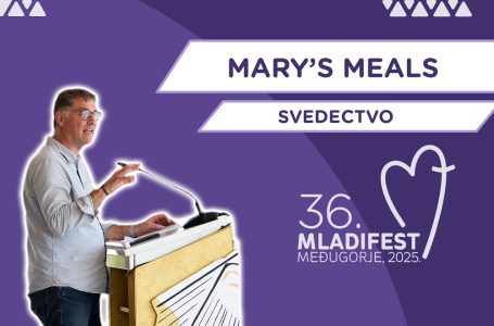 36. MLADIFEST – SVEDECTVO: MARY’S MEALS