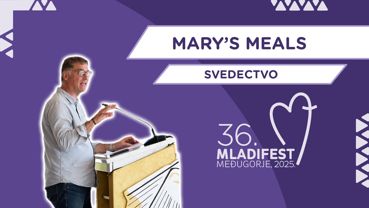 36. MLADIFEST – SVEDECTVO: MARY’S MEALS