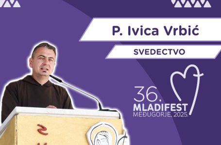 36. MLADIFEST – SVEDECTVO: P. Ivica Vrbić