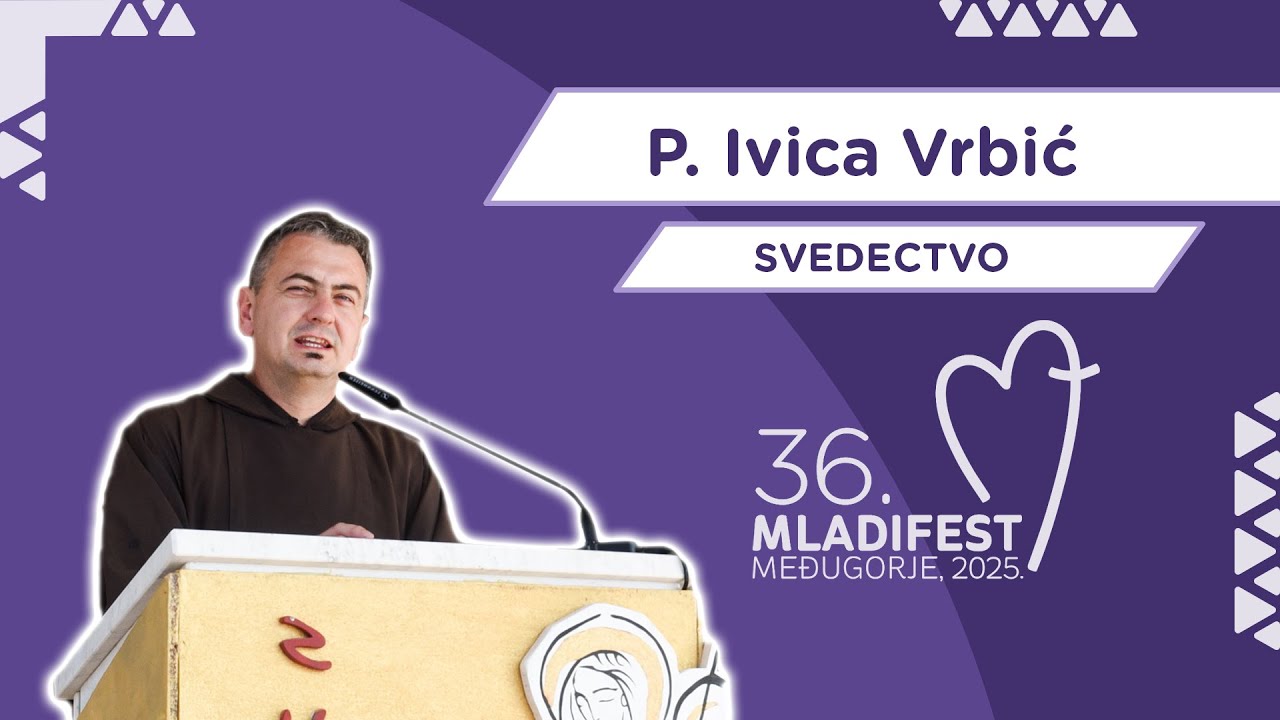 36. MLADIFEST – SVEDECTVO: P. Ivica Vrbić