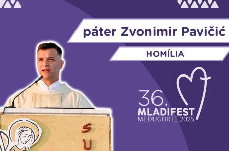36. MLADIFEST – HOMÍLIA: páter Zvonimir Pavičić