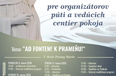 31. MEDZINÁRODNÁ DUCHOVNÁ OBNOVA PRE ORGANIZÁTOROV PÚTÍ